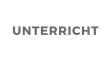 UNTERRICHT